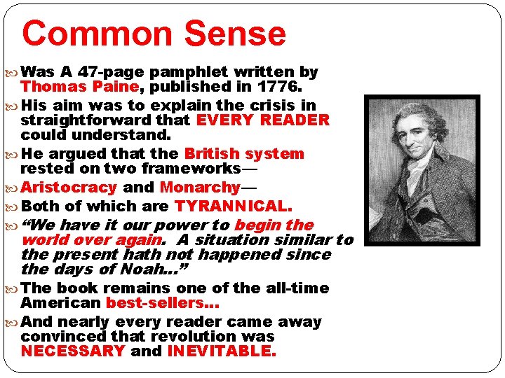 Common Sense Was A 47 -page pamphlet written by Thomas Paine, published in 1776.
