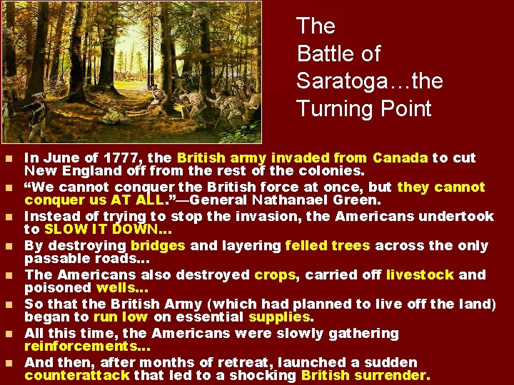The Battle of Saratoga…the Turning Point n n n n In June of 1777,