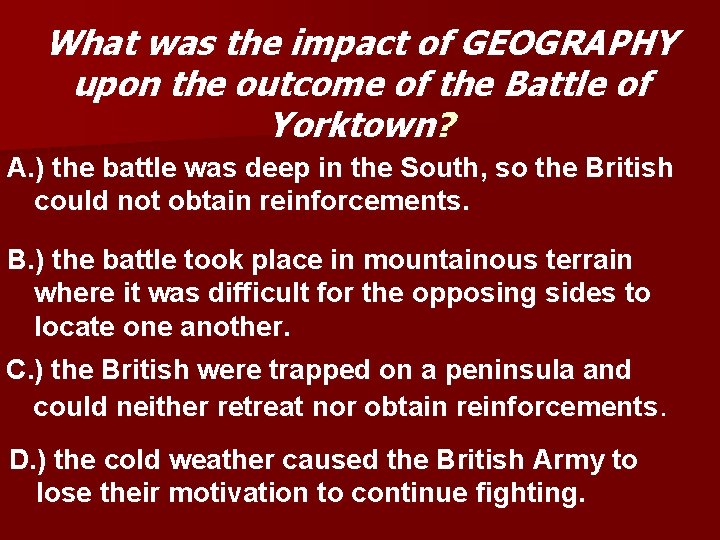 What was the impact of GEOGRAPHY upon the outcome of the Battle of Yorktown?