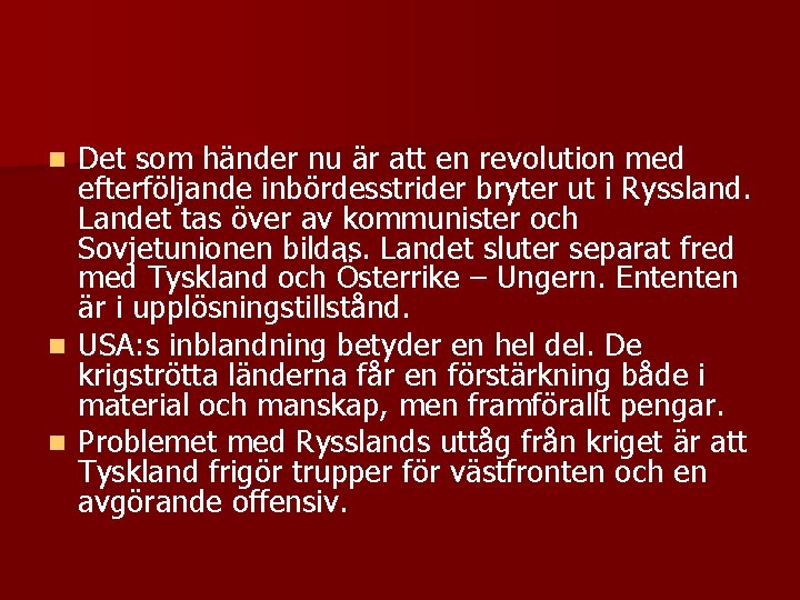 n n n Det som händer nu är att en revolution med efterföljande inbördesstrider