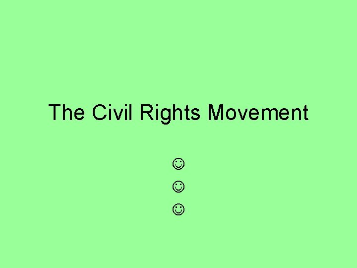 The Civil Rights Movement 