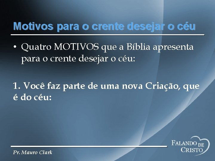 Motivos para o crente desejar o céu • Quatro MOTIVOS que a Bíblia apresenta