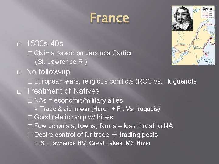 France � 1530 s-40 s � Claims based on Jacques Cartier (St. Lawrence R. France � 1530 s-40 s � Claims based on Jacques Cartier (St. Lawrence R.