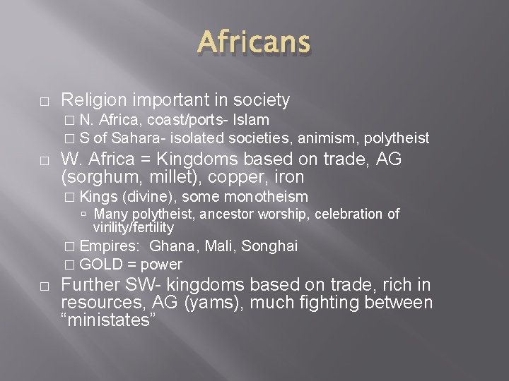 Africans � Religion important in society � N. Africa, coast/ports- Islam � S of