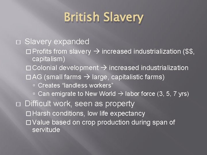 British Slavery � Slavery expanded � Profits from slavery increased industrialization ($$, capitalism) � British Slavery � Slavery expanded � Profits from slavery increased industrialization ($$, capitalism) �