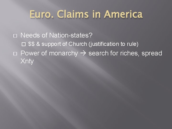 Euro. Claims in America � Needs of Nation-states? � � $$ & support of