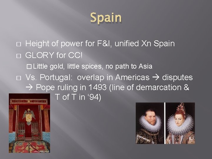 Spain � � Height of power for F&I, unified Xn Spain GLORY for CC!