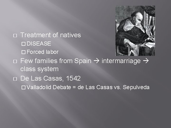 � Treatment of natives � DISEASE � Forced � � labor Few families from � Treatment of natives � DISEASE � Forced � � labor Few families from