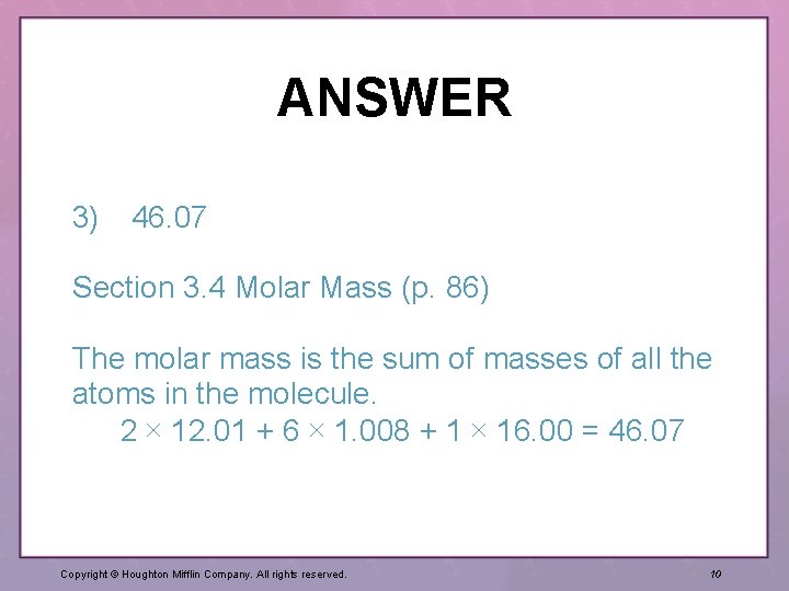 ANSWER 3) 46. 07 Section 3. 4 Molar Mass (p. 86) The molar mass