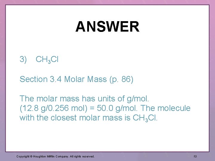 ANSWER 3) CH 3 Cl Section 3. 4 Molar Mass (p. 86) The molar