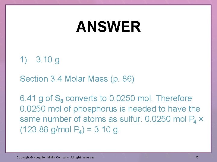 ANSWER 1) 3. 10 g Section 3. 4 Molar Mass (p. 86) 6. 41