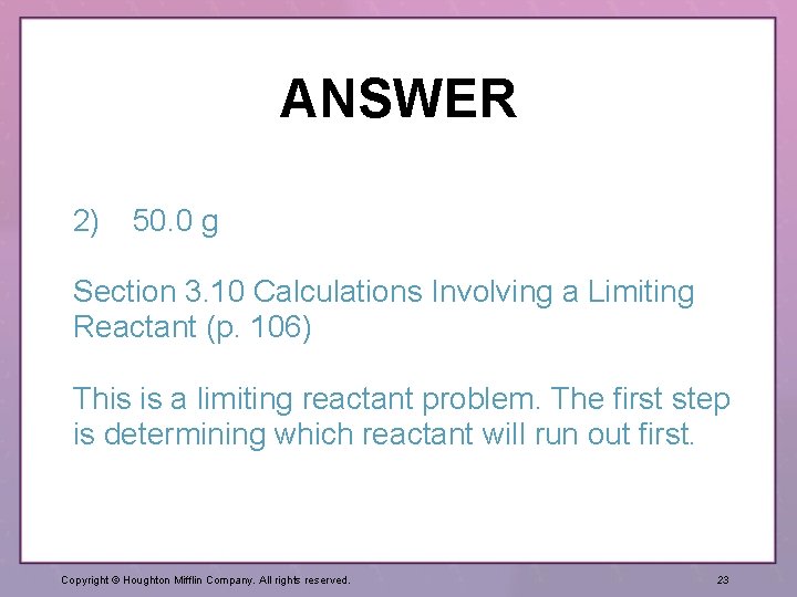 ANSWER 2) 50. 0 g Section 3. 10 Calculations Involving a Limiting Reactant (p.