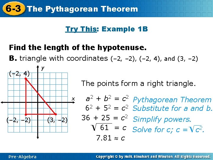 6 -3 The Pythagorean Theorem Try This: Example 1 B Find the length of