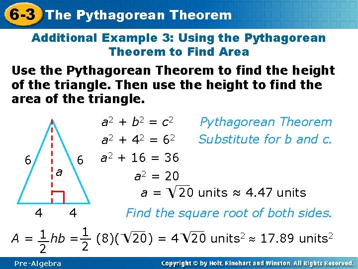6 -3 The Pythagorean Theorem Additional Example 3: Using the Pythagorean Theorem to Find