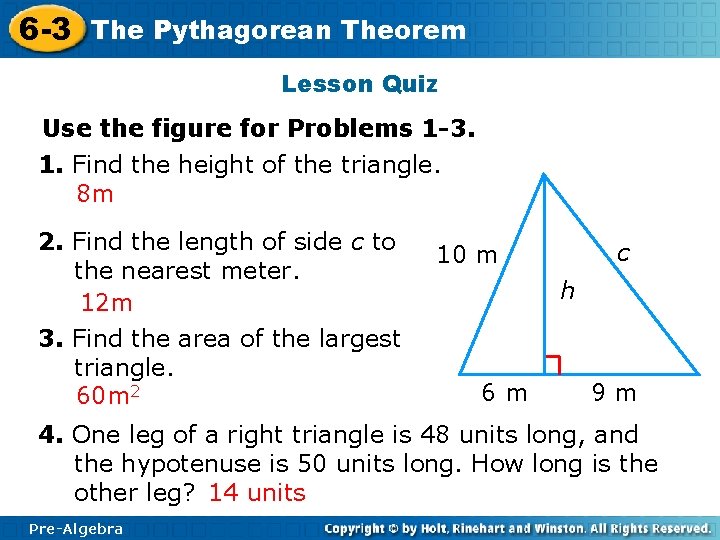 6 -3 The Pythagorean Theorem Lesson Quiz Use the figure for Problems 1 -3.
