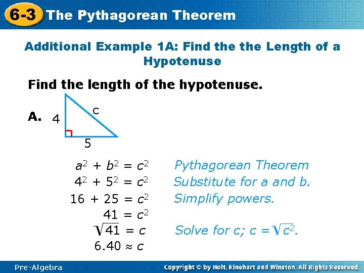 6 -3 The Pythagorean Theorem Additional Example 1 A: Find the Length of a