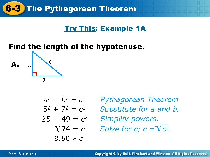 6 -3 The Pythagorean Theorem Try This: Example 1 A Find the length of