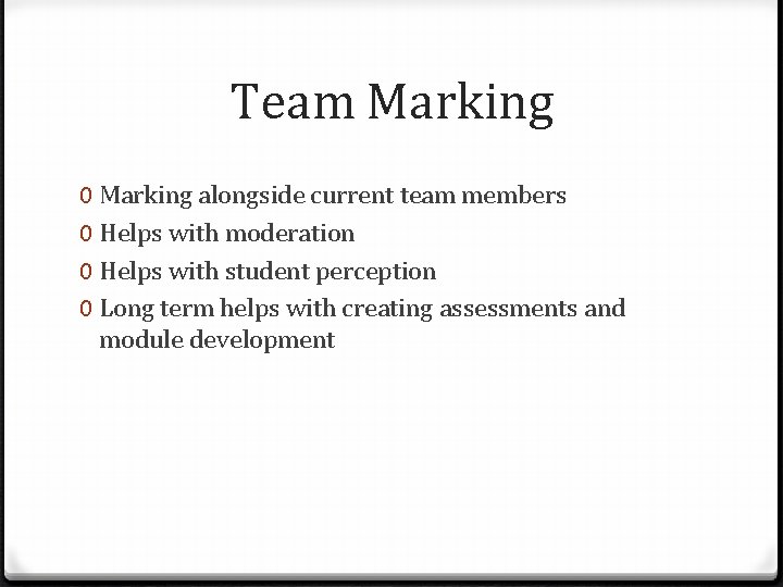 Team Marking 0 Marking alongside current team members 0 Helps with moderation 0 Helps