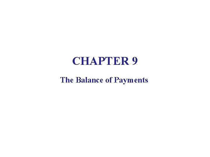 CHAPTER 9 The Balance of Payments 