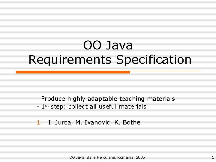 OO Java Requirements Specification - Produce highly adaptable teaching materials - 1 st step: