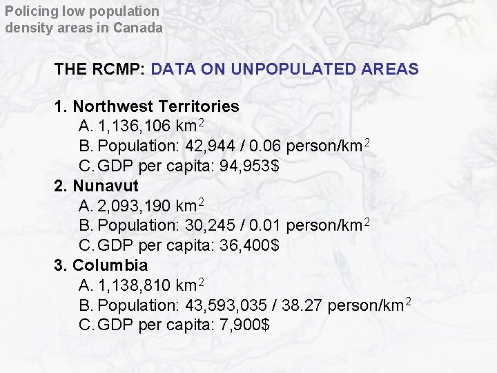 Policing low population density areas in Canada THE RCMP: DATA ON UNPOPULATED AREAS 1.