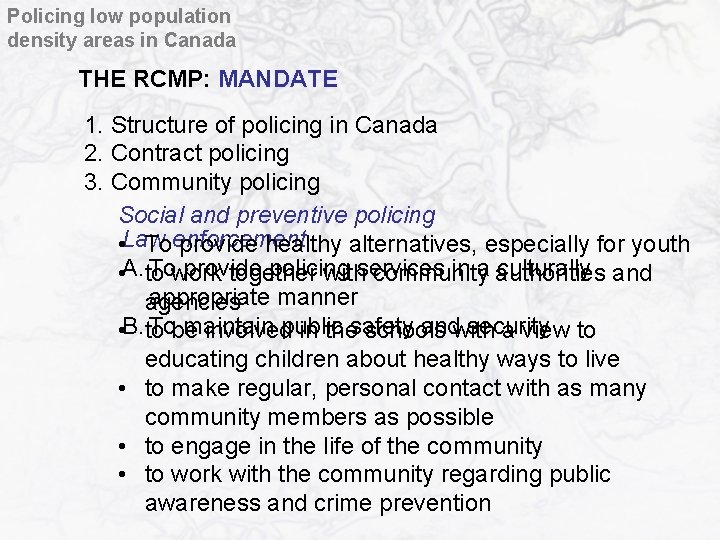 Policing low population density areas in Canada THE RCMP: MANDATE 1. Structure of policing