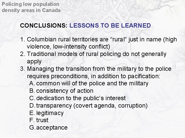 Policing low population density areas in Canada CONCLUSIONS: LESSONS TO BE LEARNED 1. Columbian