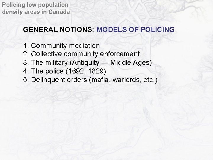 Policing low population density areas in Canada GENERAL NOTIONS: MODELS OF POLICING 1. Community