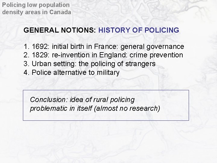 Policing low population density areas in Canada GENERAL NOTIONS: HISTORY OF POLICING 1. 1692: