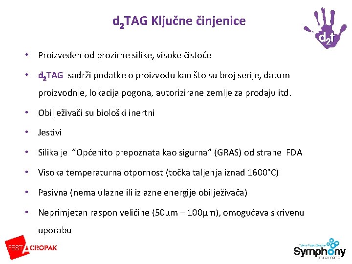 d 2 TAG Ključne činjenice • Proizveden od prozirne silike, visoke čistoće • d