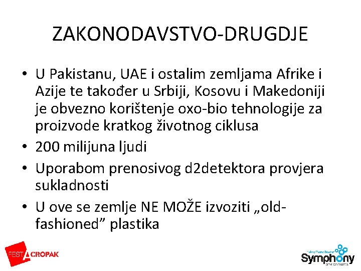 ZAKONODAVSTVO-DRUGDJE • U Pakistanu, UAE i ostalim zemljama Afrike i Azije te također u