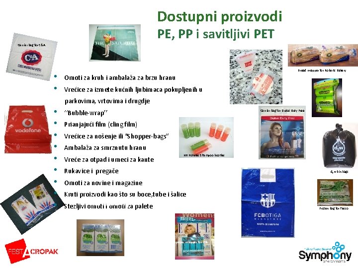 Dostupni proizvodi PE, PP i savitljivi PET Carrier bag for C&A • • Bread