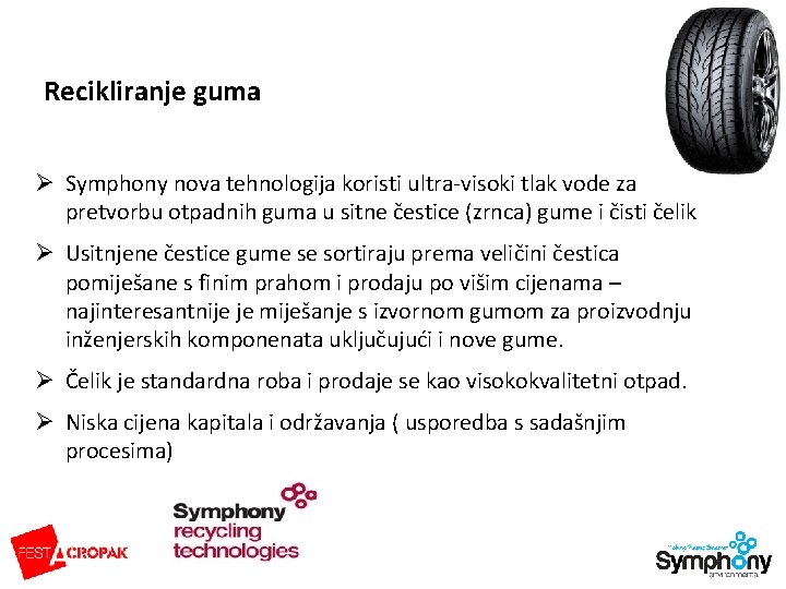 Recikliranje guma Ø Symphony nova tehnologija koristi ultra-visoki tlak vode za pretvorbu otpadnih guma