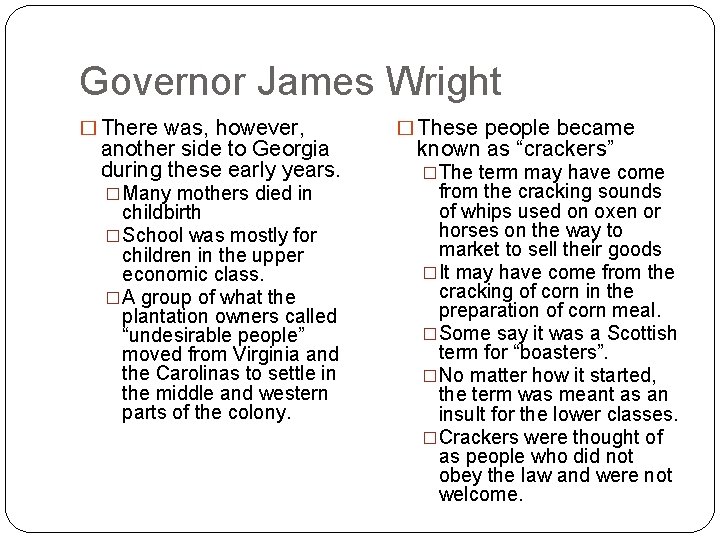 Governor James Wright � There was, however, another side to Georgia during these early