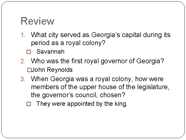 Review 1. What city served as Georgia’s capital during its period as a royal