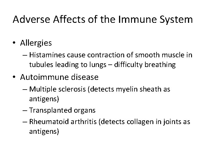 Adverse Affects of the Immune System • Allergies – Histamines cause contraction of smooth