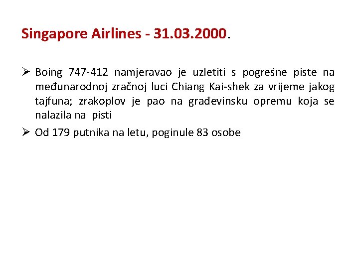 Singapore Airlines - 31. 03. 2000. Ø Boing 747 -412 namjeravao je uzletiti s