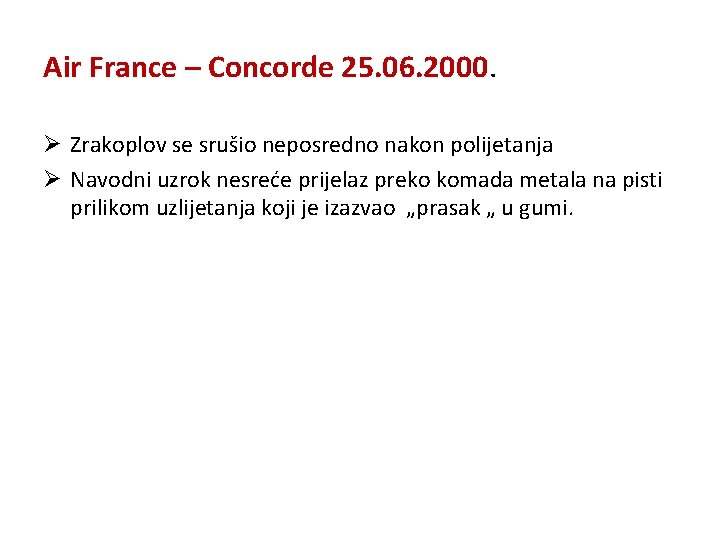 Air France – Concorde 25. 06. 2000. Ø Zrakoplov se srušio neposredno nakon polijetanja