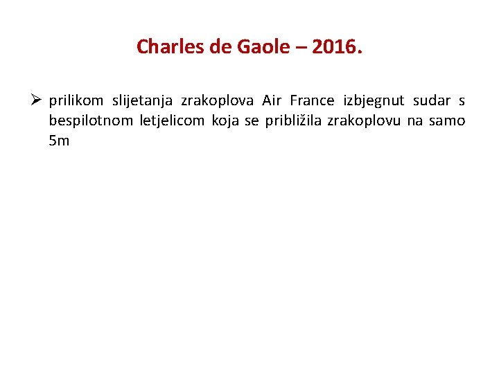 Charles de Gaole – 2016. Ø prilikom slijetanja zrakoplova Air France izbjegnut sudar s