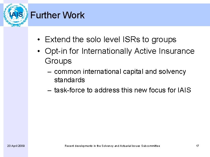 Further Work • Extend the solo level ISRs to groups • Opt-in for Internationally