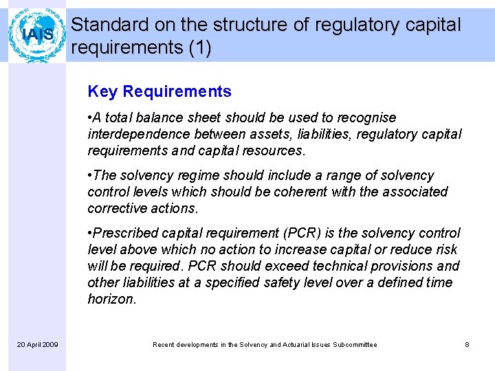 Standard on the structure of regulatory capital requirements (1) Key Requirements • A total