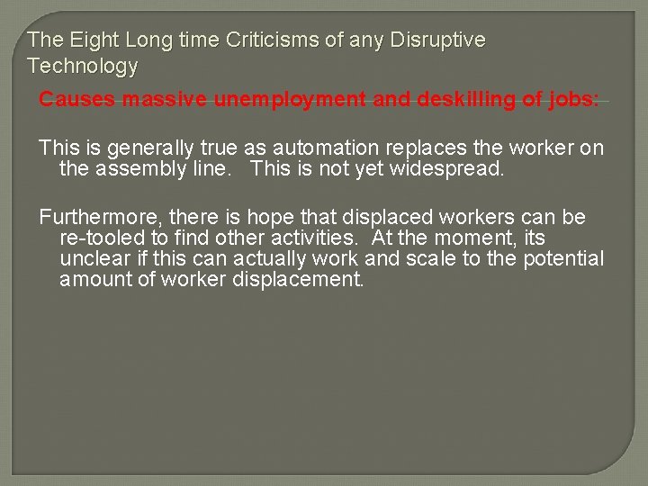 The Eight Long time Criticisms of any Disruptive Technology Causes massive unemployment and deskilling