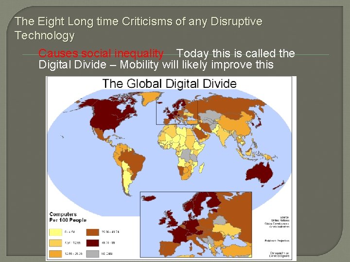 The Eight Long time Criticisms of any Disruptive Technology Causes social inequality Today this