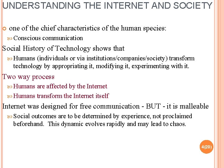 UNDERSTANDING THE INTERNET AND SOCIETY one of the chief characteristics of the human species: