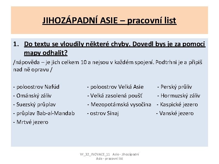 JIHOZÁPADNÍ ASIE – pracovní list 1. Do textu se vloudily některé chyby. Dovedl bys