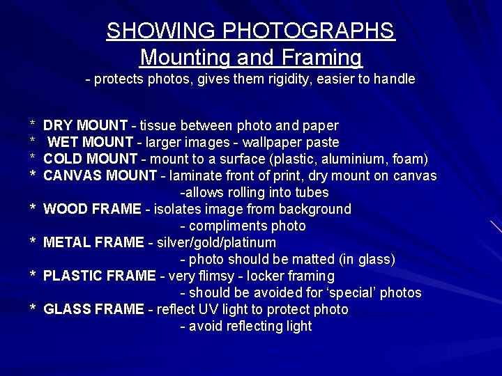 SHOWING PHOTOGRAPHS Mounting and Framing - protects photos, gives them rigidity, easier to handle