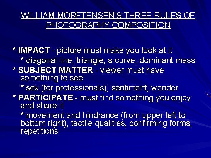 WILLIAM MORFTENSEN’S THREE RULES OF PHOTOGRAPHY COMPOSITION * IMPACT - picture must make you