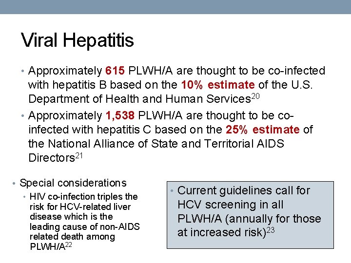 Viral Hepatitis • Approximately 615 PLWH/A are thought to be co-infected with hepatitis B