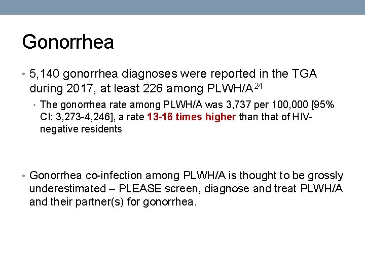 Gonorrhea • 5, 140 gonorrhea diagnoses were reported in the TGA during 2017, at