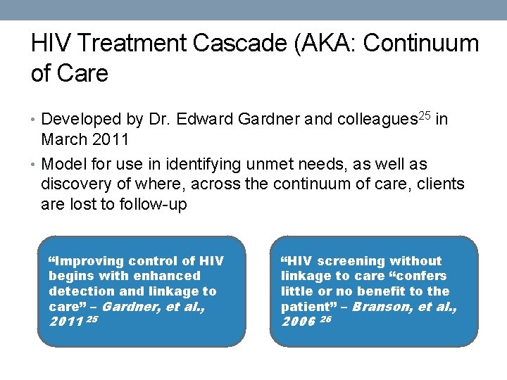 HIV Treatment Cascade (AKA: Continuum of Care • Developed by Dr. Edward Gardner and